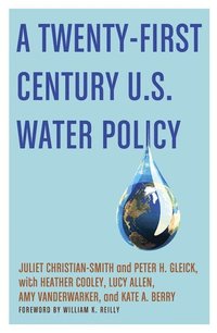 bokomslag A Twenty-First Century U.S. Water Policy
