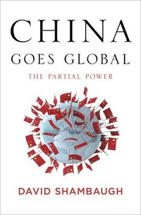 bokomslag China Goes Global