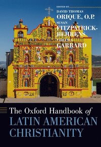 bokomslag The Oxford Handbook of Latin American Christianity