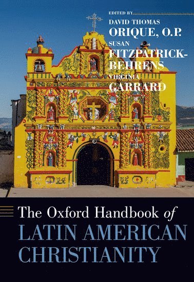 The Oxford Handbook of Latin American Christianity 1