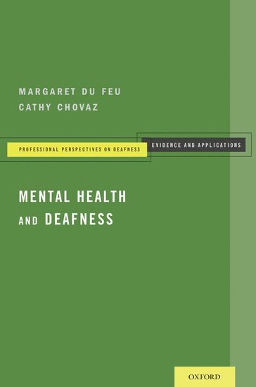 Margaret du Feu, Cathy Chovaz, Ireland) du Feu, Margaret (, All Ireland Mental Health and Deafness Service, University of Western Ontario) Chovaz, Cathy (Clinical Psychologist & Professor of Psychology, Clinical Psychologist & Professor of Psychology, Margaret Du Feu - Mental Health and Deafness, Häftad