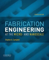bokomslag Fabrication Engineering at the Micro- and Nanoscale