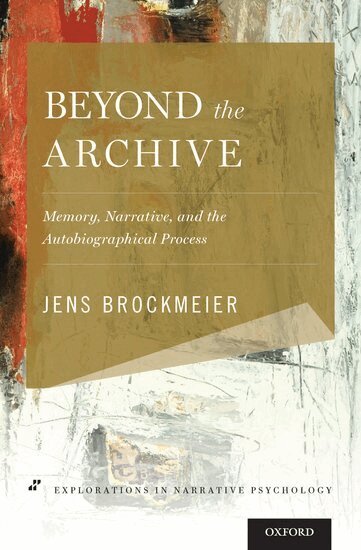 Jens Brockmeier - Beyond the Archive, Inbunden