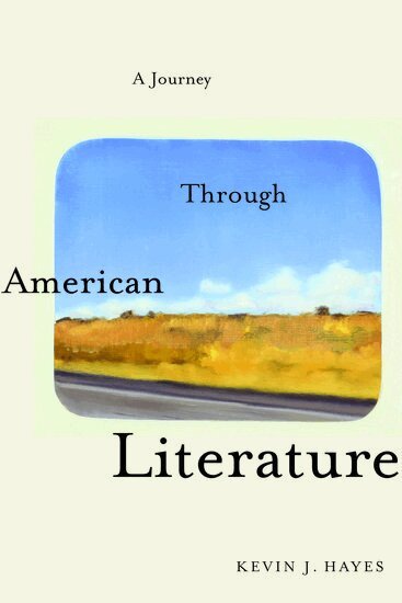 Kevin J. Hayes - A Journey Through American Literature, Inbunden