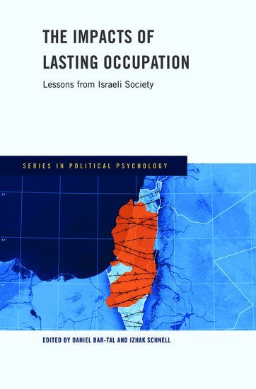 BAR-TAL, Daniel Bar-Tal, Izhak Schnell - The Impacts of Lasting Occupation, Inbunden
