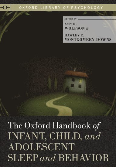 bokomslag The Oxford Handbook of Infant, Child, and Adolescent Sleep and Behavior