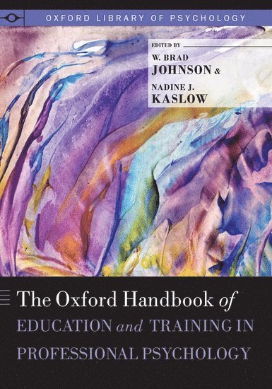 The Oxford Handbook of Education and Training in Professional Psychology 1