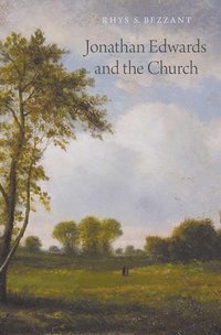 bokomslag Jonathan Edwards and the Church