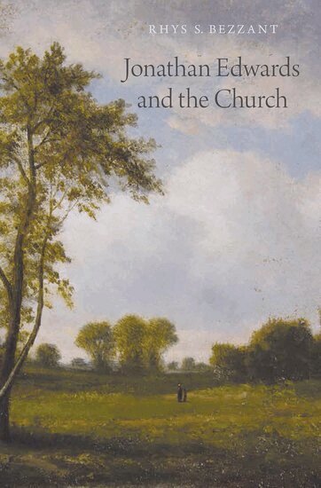 Rhys S. Bezzant - Jonathan Edwards and the Church, Inbunden