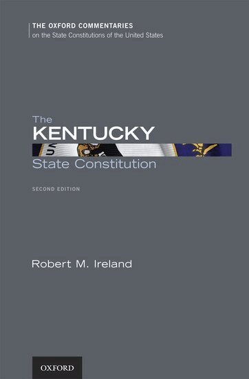 Robert M. Ireland - The Kentucky State Constitution, Inbunden
