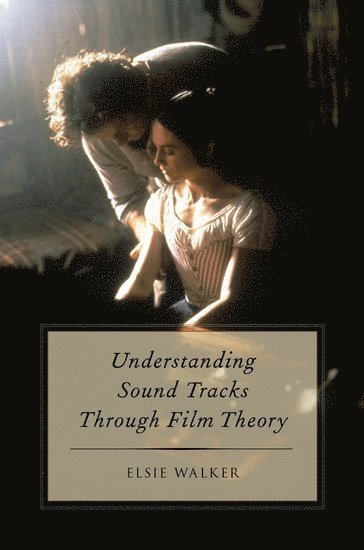 Understanding Sound Tracks Through Film Theory 1