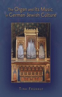 bokomslag The Organ and Its Music in German-Jewish Culture