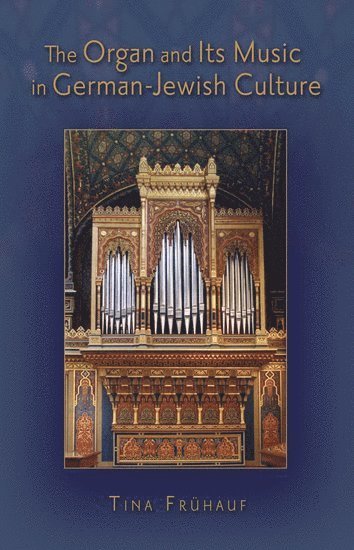 bokomslag The Organ and Its Music in German-Jewish Culture