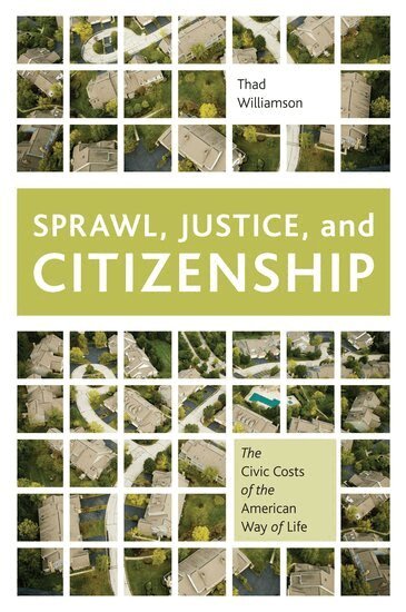 Thad Williamson - Sprawl, Justice, and Citizenship, Häftad