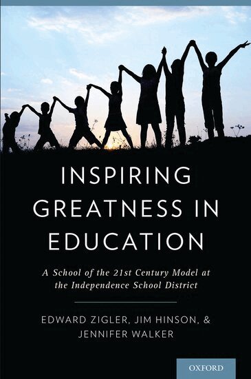 Edward Zigler, Jim Hinson, Jennifer Walker - Inspiring Greatness in Education, Häftad
