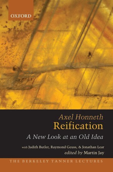 Axel Honneth, Judith Butler, Raymond Geuss, Jonathan Lear, Martin Jay - Reification, Häftad