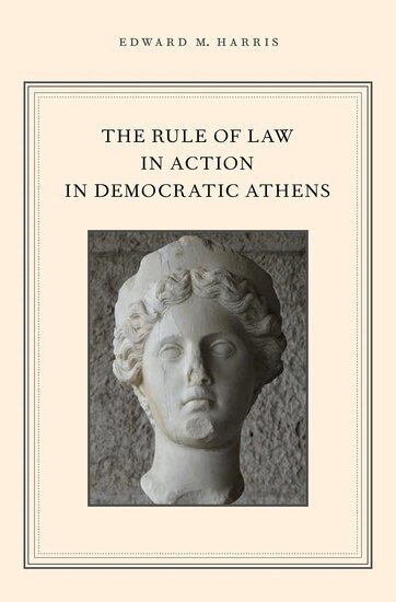 Edward M. Harris - The Rule of Law in Action in Democratic Athens, Inbunden