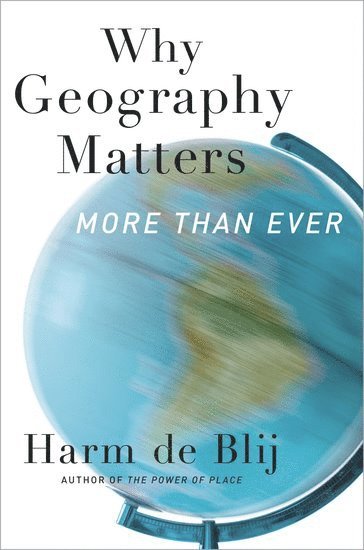 bokomslag Why Geography Matters, More Than Ever