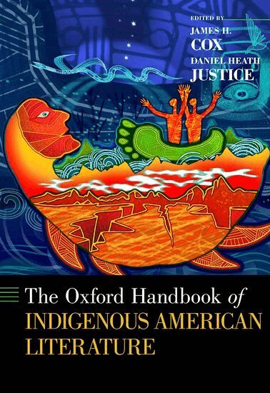 James H. Cox, Daniel Heath Justice - The Oxford Handbook of Indigenous American Literature, Inbunden