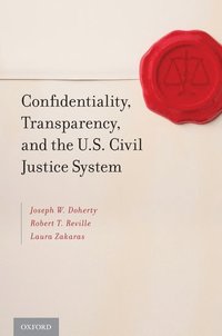 bokomslag Confidentiality, Transparency, and the U.S. Civil Justice System