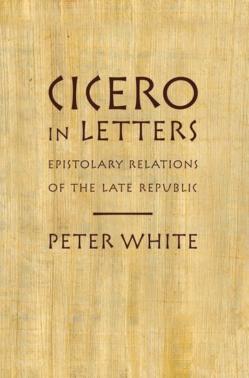 Peter White - Cicero in Letters, Häftad