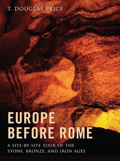 T. Douglas Price - Europe before Rome, Inbunden