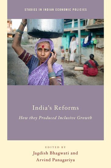 Jagdish Bhagwati, Arvind Panagariya - India's Reforms, Inbunden