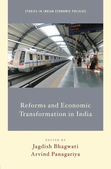 Jagdish Bhagwati, Arvind Panagariya, Jagdish Bhagwati, Arvind Panagariya - Reforms and Economic Transformation in India, Inbunden