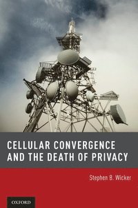 bokomslag Cellular Convergence and the Death of Privacy