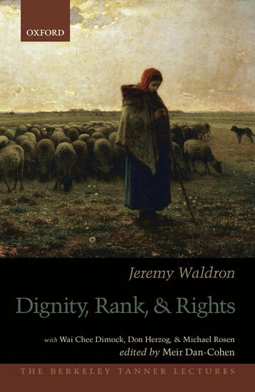 Jeremy Waldron, Meir Dan-Cohen - Dignity, Rank, and Rights, Inbunden