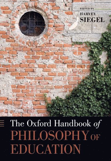 The Oxford Handbook of Philosophy of Education 1