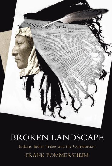 Frank Pommersheim, University of South Dakota School of Law) Pommersheim, Frank ( - Broken Landscape, Häftad