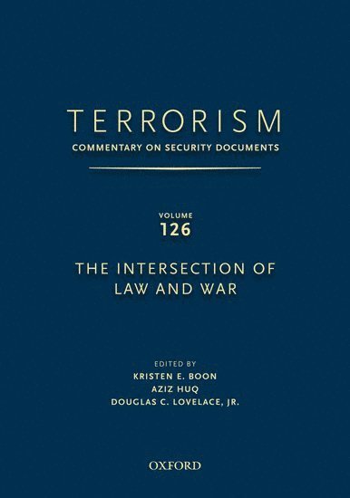 Douglas Lovelace, Kristen Boon, Army War College) Lovelace, Douglas, Jr. (Director, Strategic Studies Institute, Director, Strategic Studies Institute, Seton Hall School of Law) Boon, Kristen (Professor, Professor - TERRORISM: COMMENTARY ON SECURITY DOCUMENTS VOLUME 126, Inbunden
