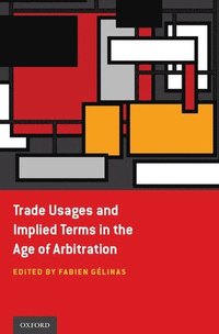 bokomslag Trade Usages and Implied Terms in the Age of Arbitration