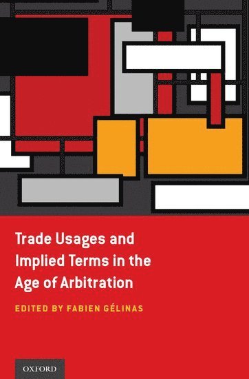 Trade Usages and Implied Terms in the Age of Arbitration 1