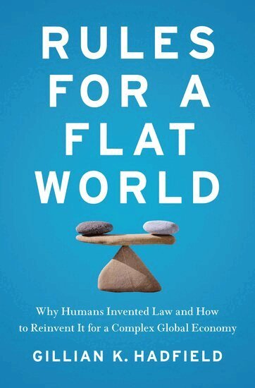 Gillian Hadfield - Rules for a Flat World, Inbunden
