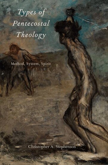 Christopher A. Stephenson - Types of Pentecostal Theology, Inbunden