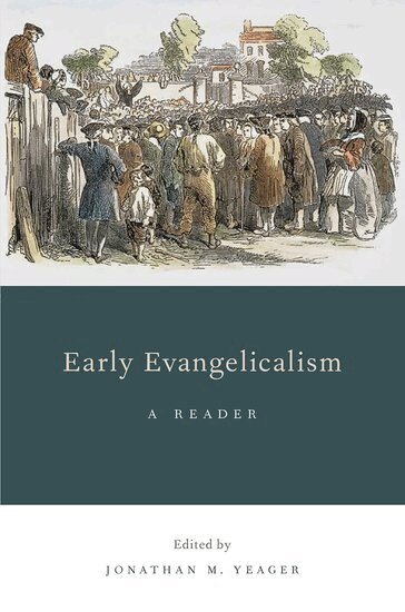 Jonathan M. Yeager, Jonathan M. Yeager - Early Evangelicalism, Häftad