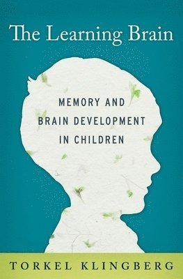 Torkel Klingberg - Learning Brain, Inbunden