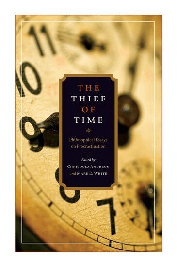 Chrisoula Andreou, Mark D. White - The Thief of Time, Häftad