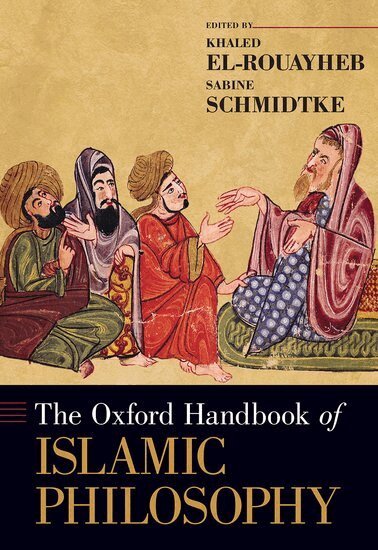 Khaled El-Rouayheb, Sabine Schmidtke - The Oxford Handbook of Islamic Philosophy, Inbunden