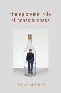 bokomslag The Epistemic Role of Consciousness