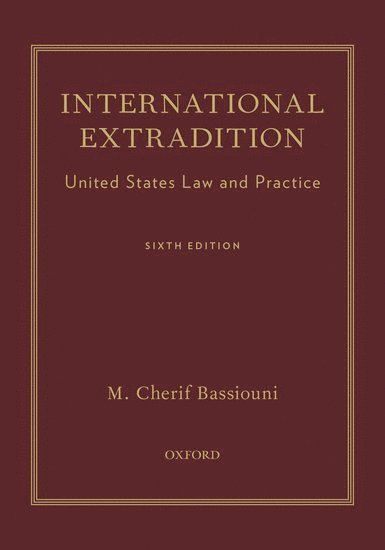 M. Cherif Bassiouni, DePaul University College of Law) Bassiouni, M. Cherif (Emeritus Distinguished Research Professor of Law, Emeritus Distinguished Research Professor of Law - International Extradition, Inbunden