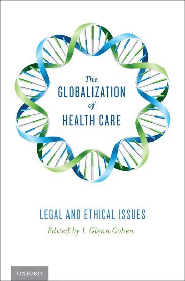 I. Glenn Cohen - The Globalization of Health Care, Inbunden