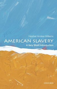 bokomslag American Slavery: A Very Short Introduction