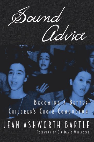 Jean Ashworth Bartle, Canada) Bartle, Jean Ashworth (founder and former music director, founder and former music director, Toronto Children's Chorus, Toronto - Sound Advice, Häftad