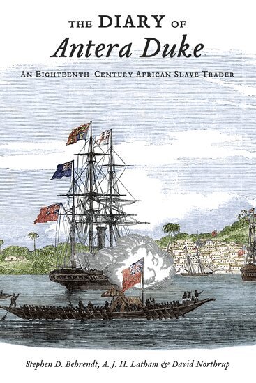 Stephen D. Behrendt, A.J.H. Latham, David Northrup - The Diary of Antera Duke, an Eighteenth-Century African Slave Trader, Häftad