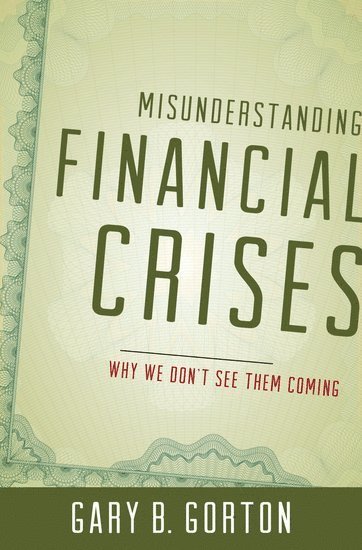 Misunderstanding Financial Crises 1