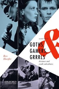 bokomslag Goths, Gamers, and Grrrls: Deviance and Youth Subcultures