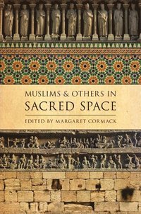 bokomslag Muslims and Others in Sacred Space